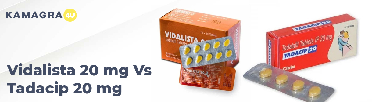 Vidalista 20 mg Vs Tadacip 20 mg